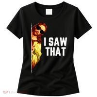 Funny Quote Jesus Meme I Saw That Christian God Women's T-Shirt thumb 0