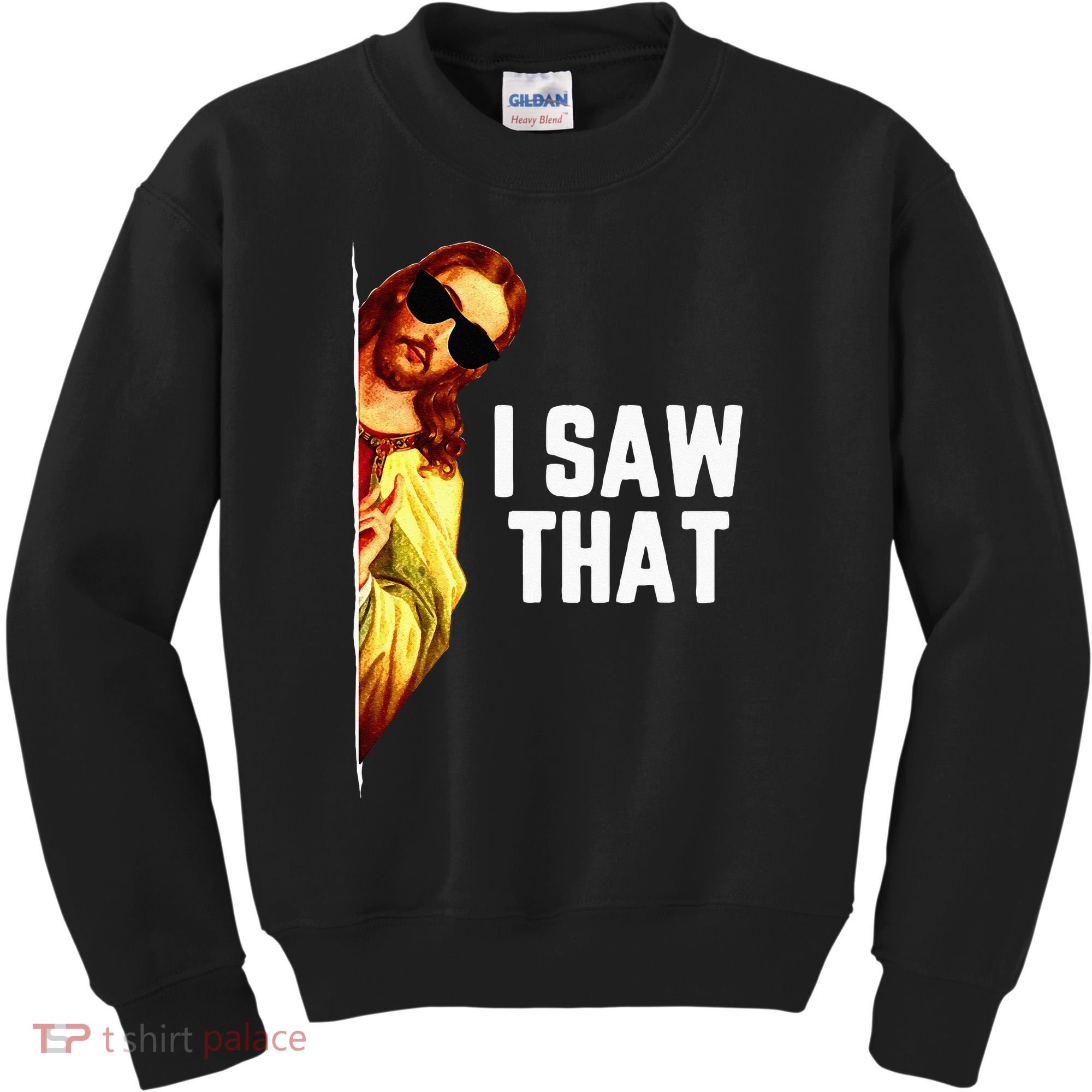 Funny Quote Jesus Meme I Saw That Christian God Kids Sweatshirt
