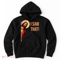Funny Quote Jesus Meme I Saw That Christian Hoodie thumb 0