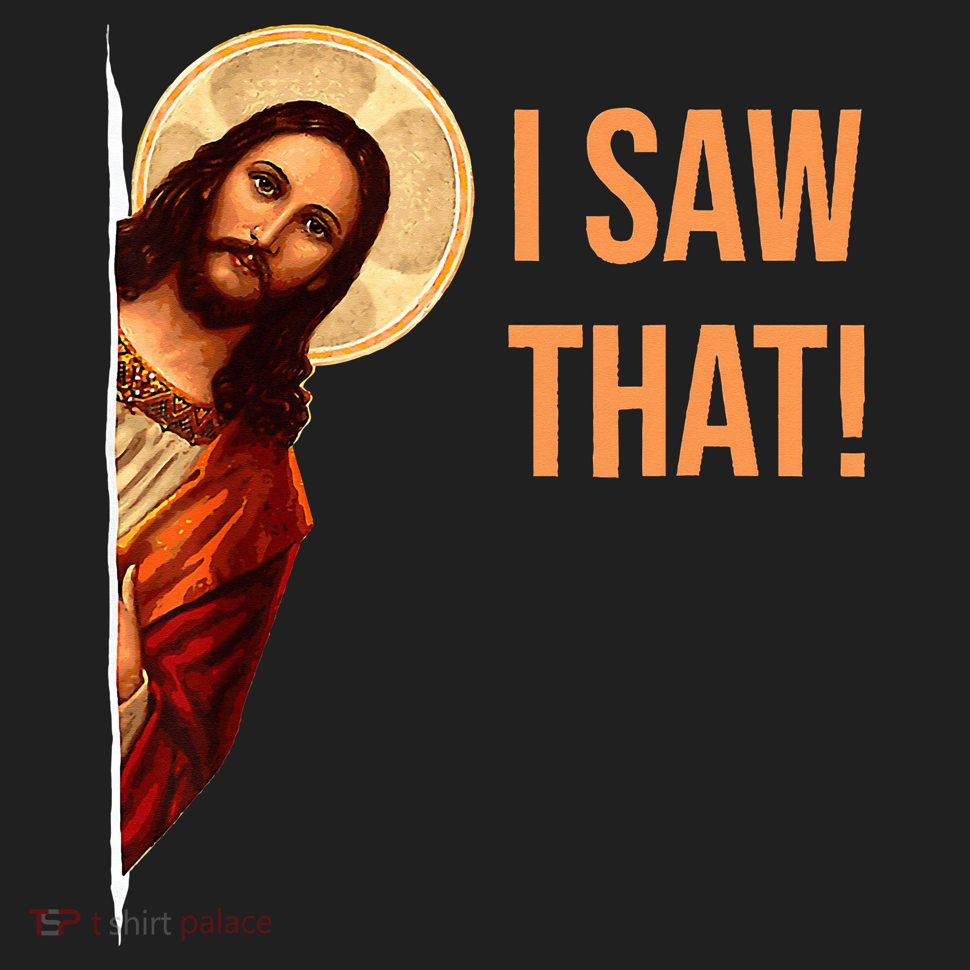 Funny Quote Jesus Meme I Saw That Christian Tumbler