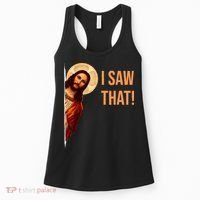 Funny Quote Jesus Meme I Saw That Christian Women's Tank Top thumb 0