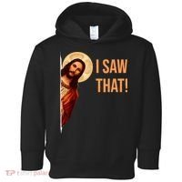 Funny Quote Jesus Meme I Saw That Christian Toddler Hoodie thumb 0