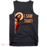 Funny Quote Jesus Meme I Saw That Christian Tank Top thumb 0