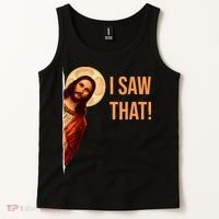 Funny Quote Jesus Meme I Saw That Christian Tank Top thumb 2
