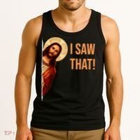 Funny Quote Jesus Meme I Saw That Christian Tank Top thumb 3