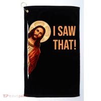 Funny Quote Jesus Meme I Saw That Christian Golf Towel thumb 0