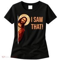 Funny Quote Jesus Meme I Saw That Christian Women's T-Shirt thumb 0