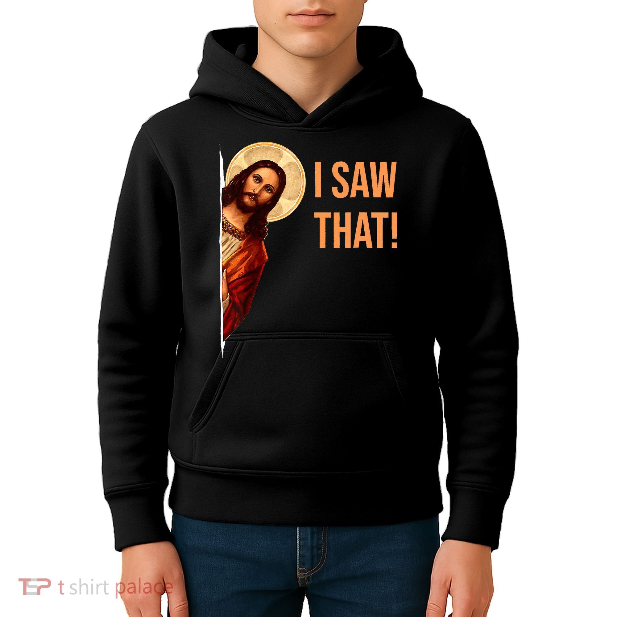 Funny Quote Jesus Meme I Saw That Christian Kids Hoodie