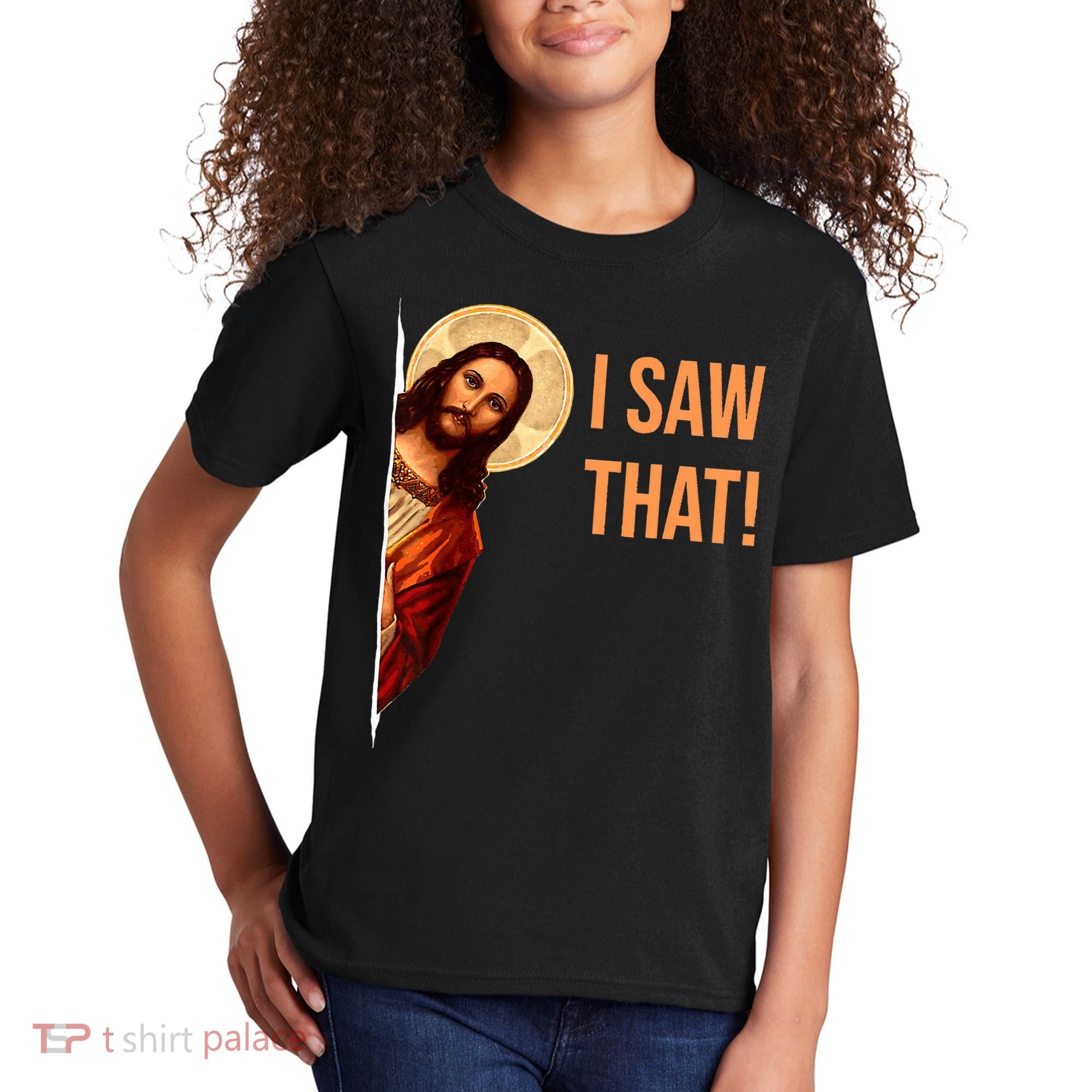 Funny Quote Jesus Meme I Saw That Christian Kids T-Shirt