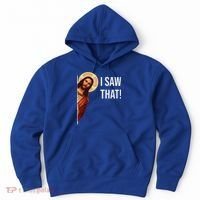 Funny Quote Jesus Meme I Saw That Christian Gift Hoodie thumb 0