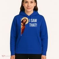 Funny Quote Jesus Meme I Saw That Christian Gift Hoodie thumb 5