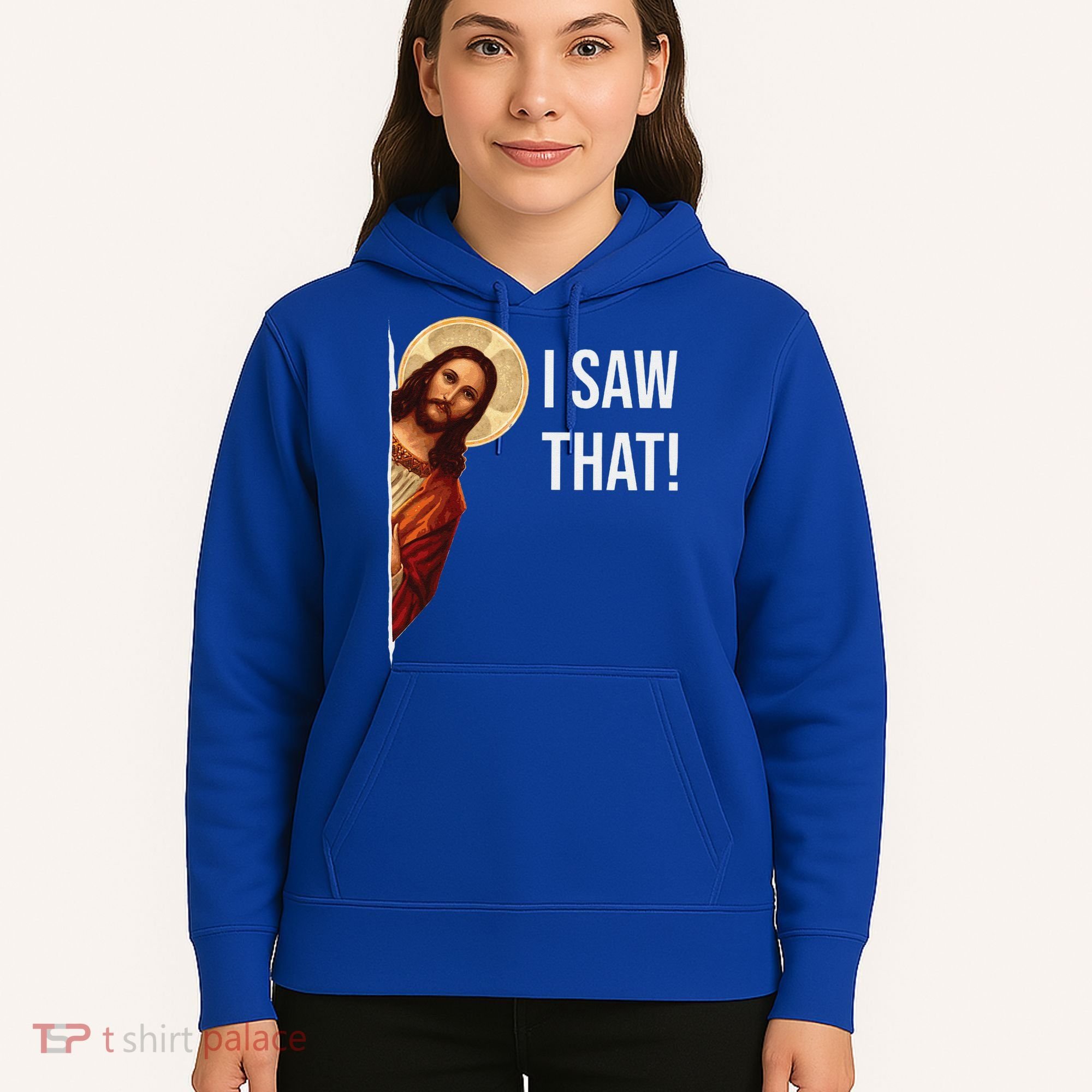 Funny Quote Jesus Meme I Saw That Christian Gift Hoodie