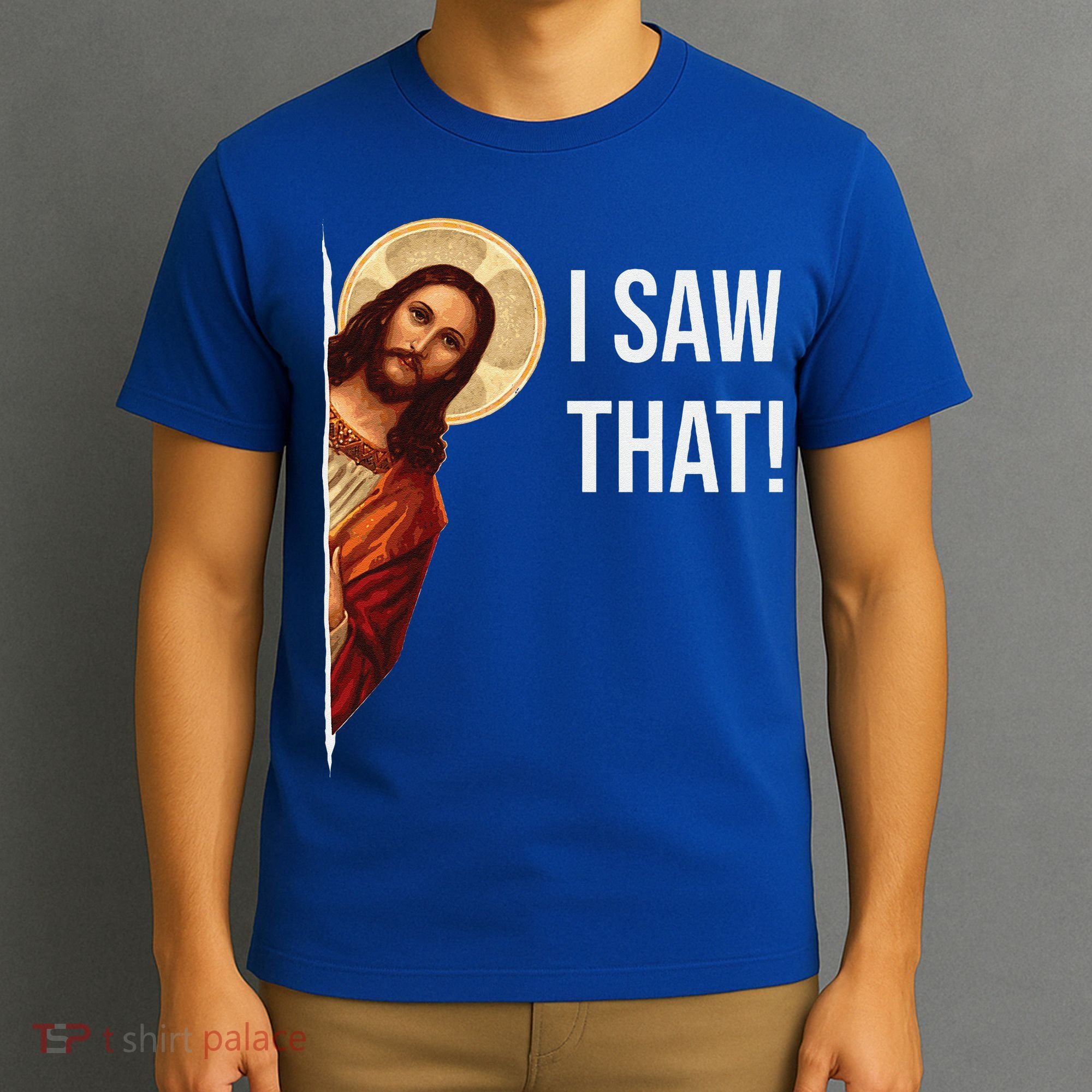 Funny Quote Jesus Meme I Saw That Christian Gift T-Shirt