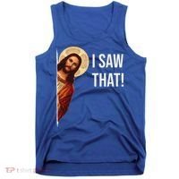 Funny Quote Jesus Meme I Saw That Christian Gift Tank Top thumb 0