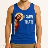 Funny Quote Jesus Meme I Saw That Christian Gift Tank Top thumb 3