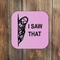 Funny Quote Jesus Meme I Saw That Christian Jesus Meme Coaster thumb 0