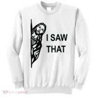 Funny Quote Jesus Meme I Saw That Christian Jesus Meme Sweatshirt thumb 0