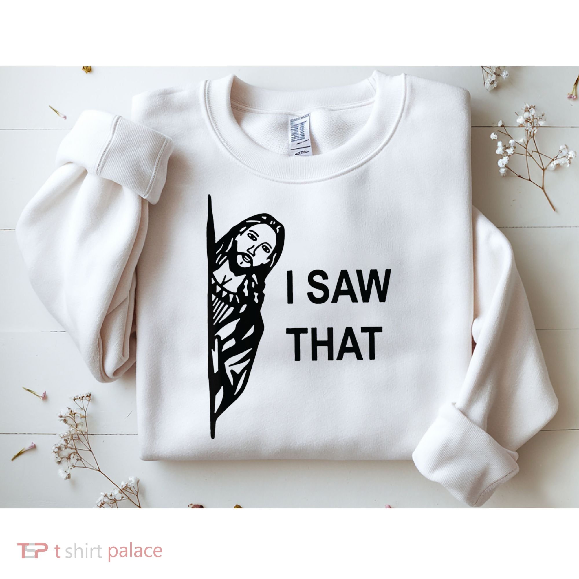 Funny Quote Jesus Meme I Saw That Christian Jesus Meme Sweatshirt