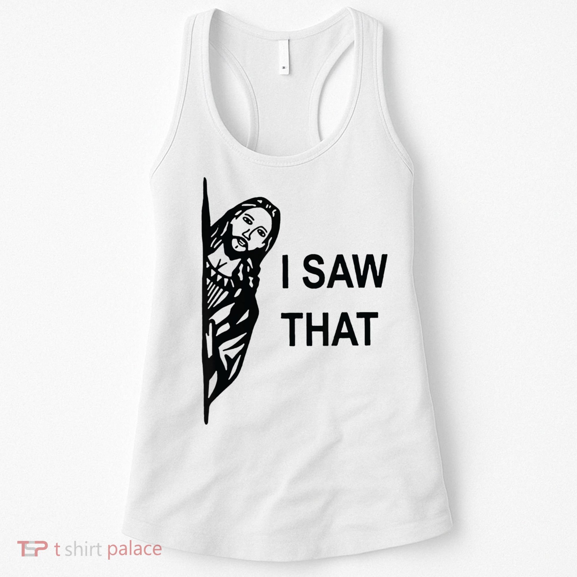 Funny Quote Jesus Meme I Saw That Christian Jesus Meme Women's Tank Top