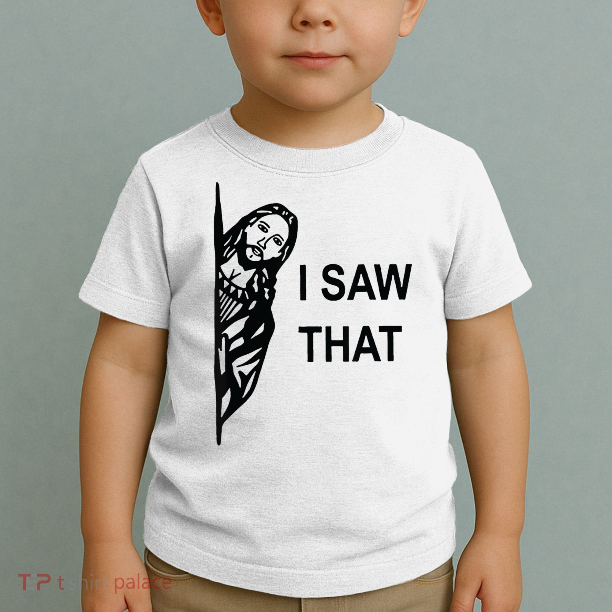 Funny Quote Jesus Meme I Saw That Christian Jesus Meme Toddler T-Shirt