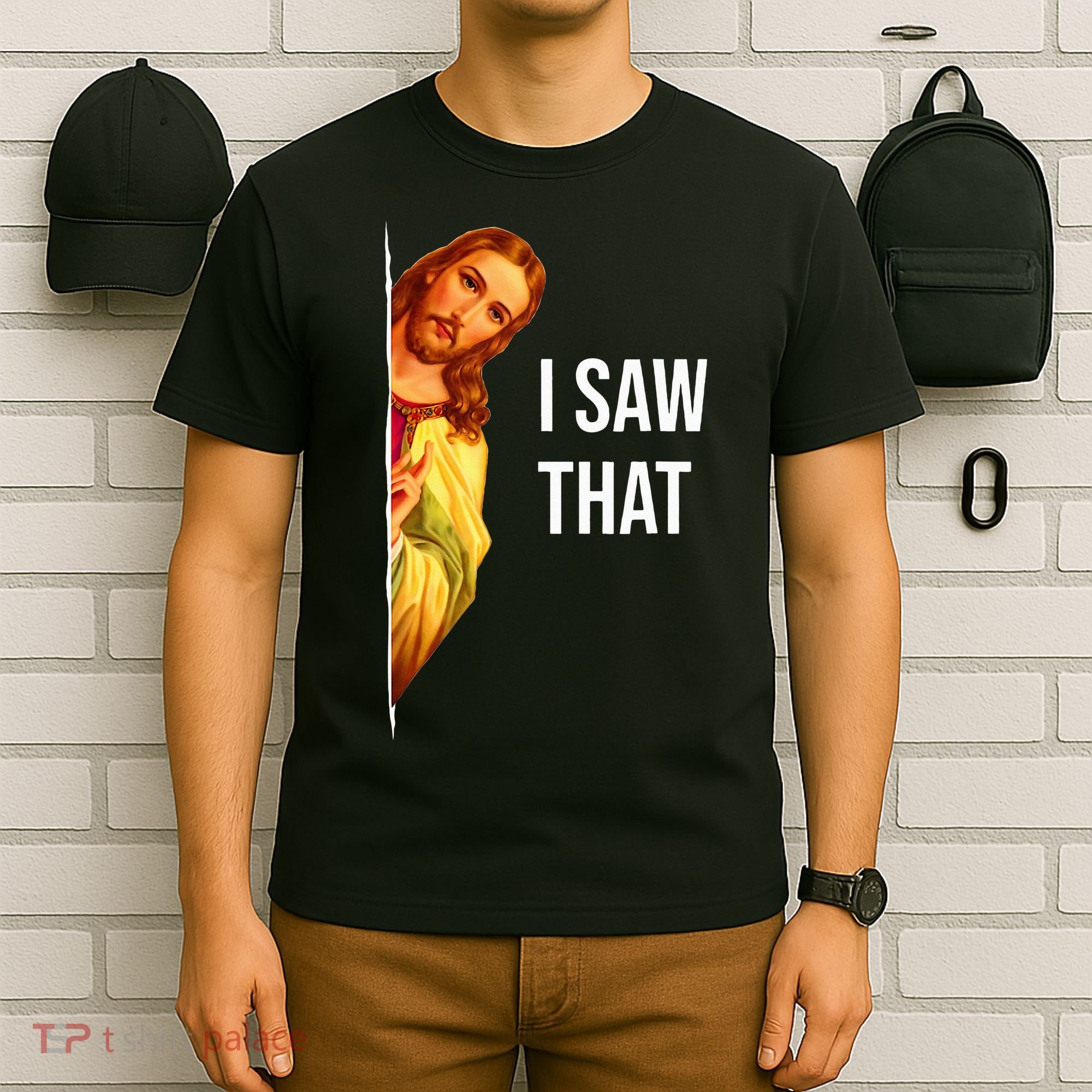 Funny Quote Jesus Meme I Saw That Christian God T-Shirt