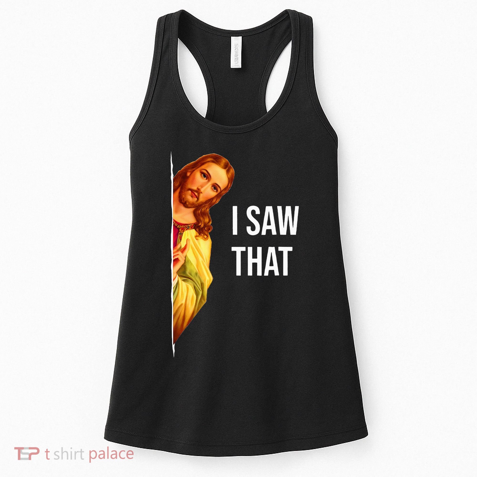Funny Quote Jesus Meme I Saw That Christian God Women's Tank Top