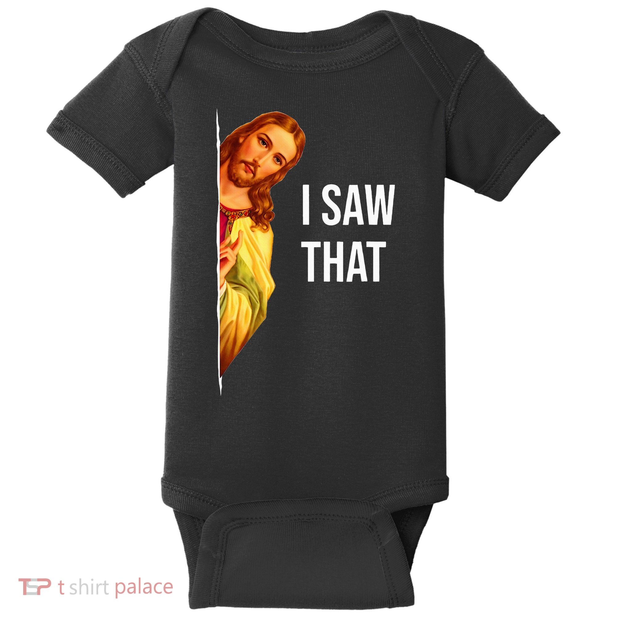 Funny Quote Jesus Meme I Saw That Christian God Baby Bodysuit