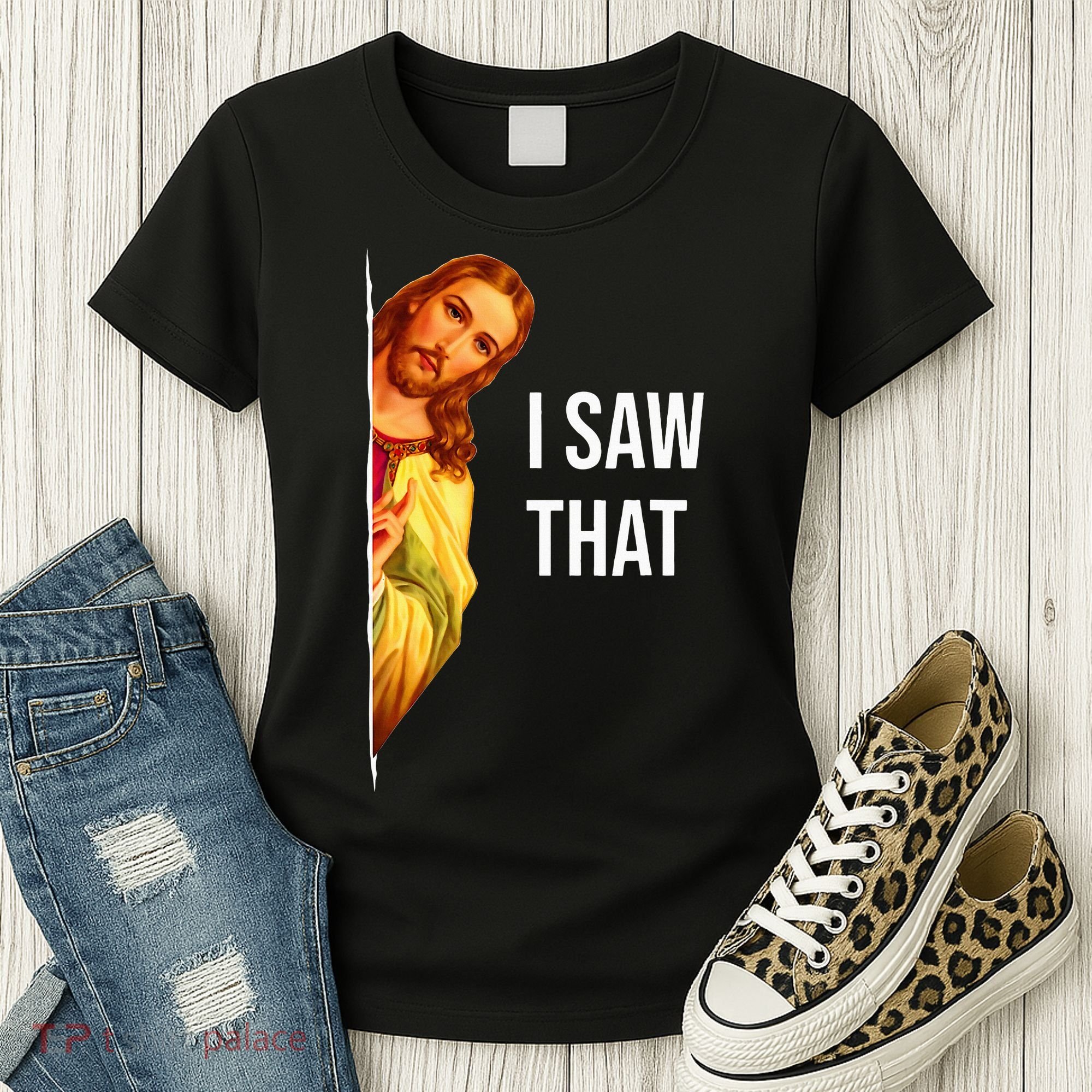 Funny Quote Jesus Meme I Saw That Christian God Women's T-Shirt