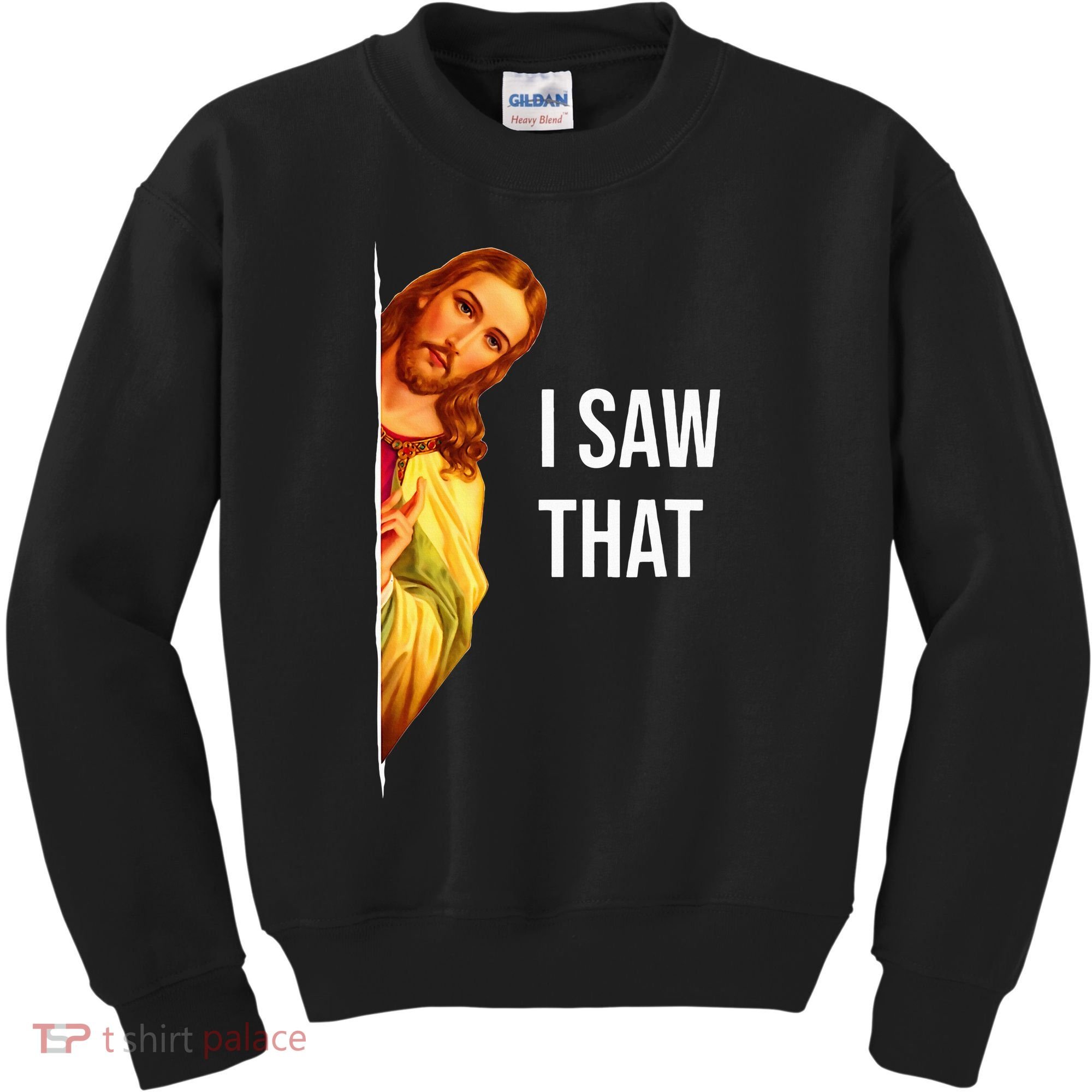 Funny Quote Jesus Meme I Saw That Christian God Kids Sweatshirt