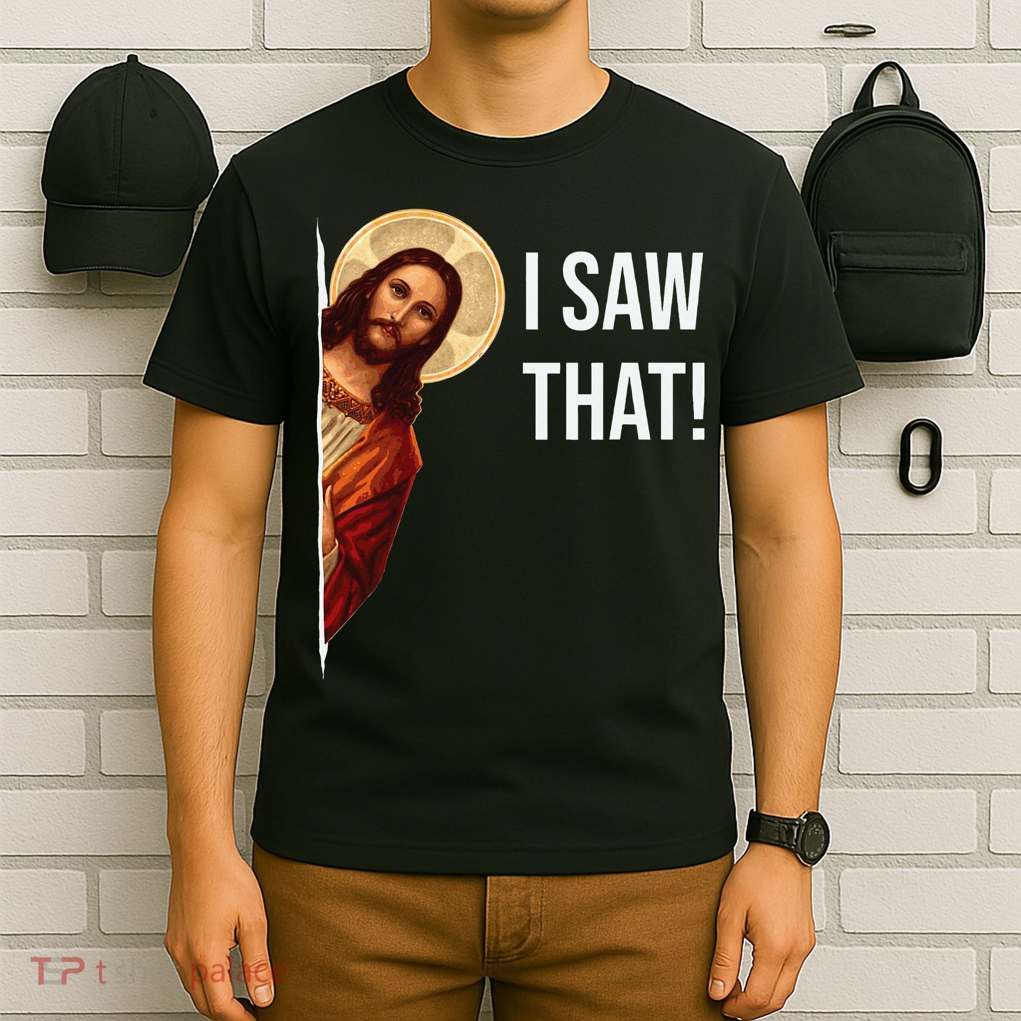 Funny Quote Jesus Meme I Saw That Christian T-Shirt