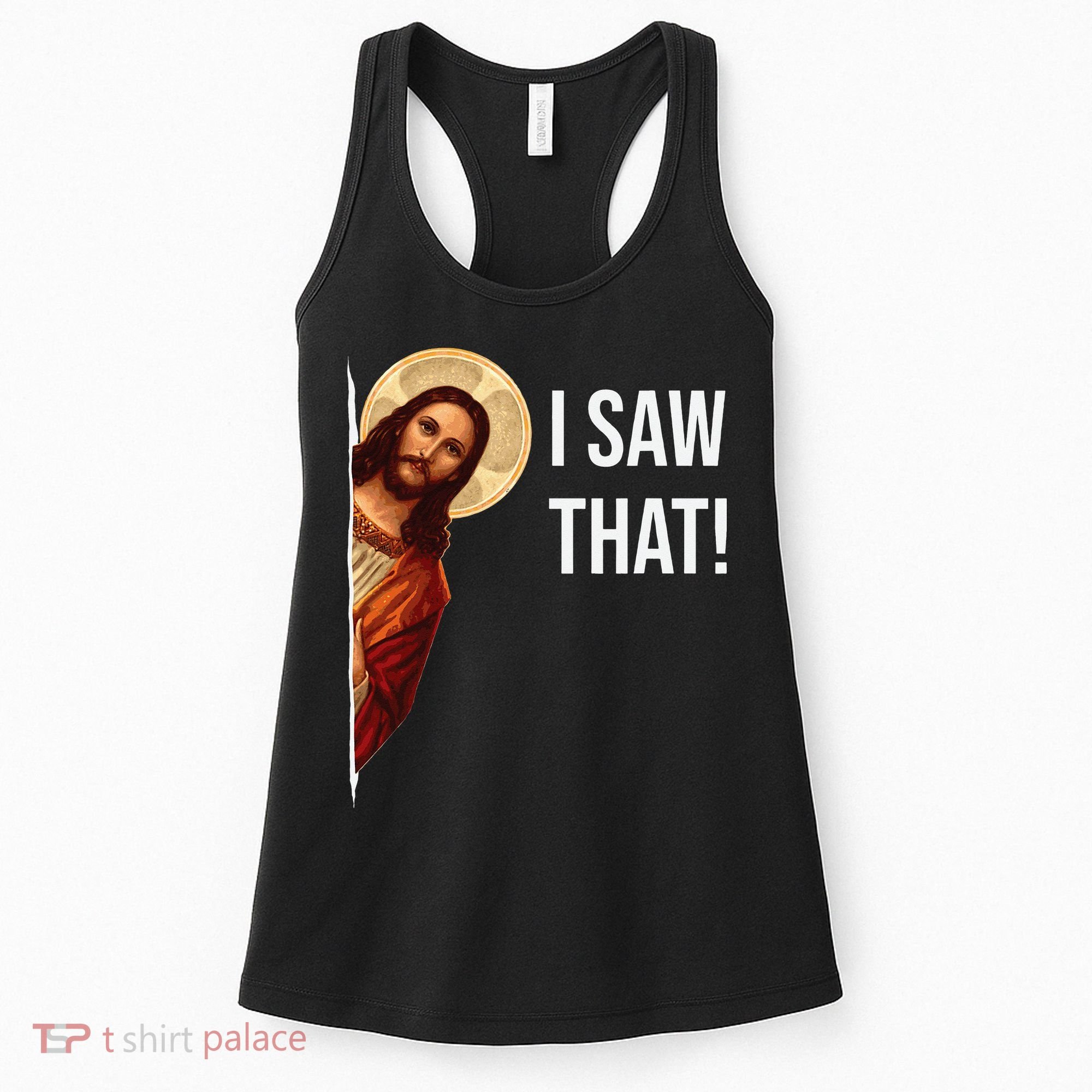 Funny Quote Jesus Meme I Saw That Christian Women's Tank Top