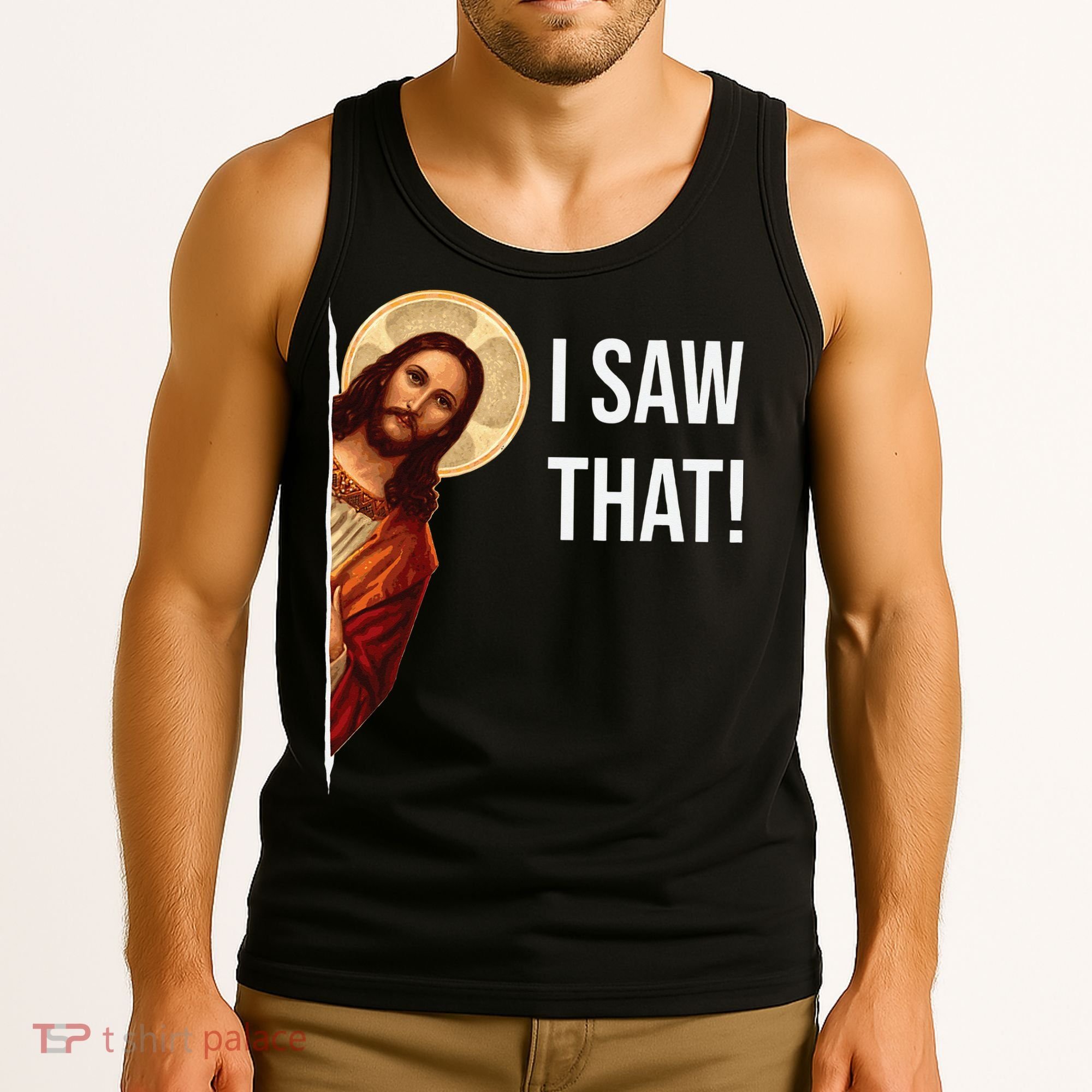 Funny Quote Jesus Meme I Saw That Christian Tank Top