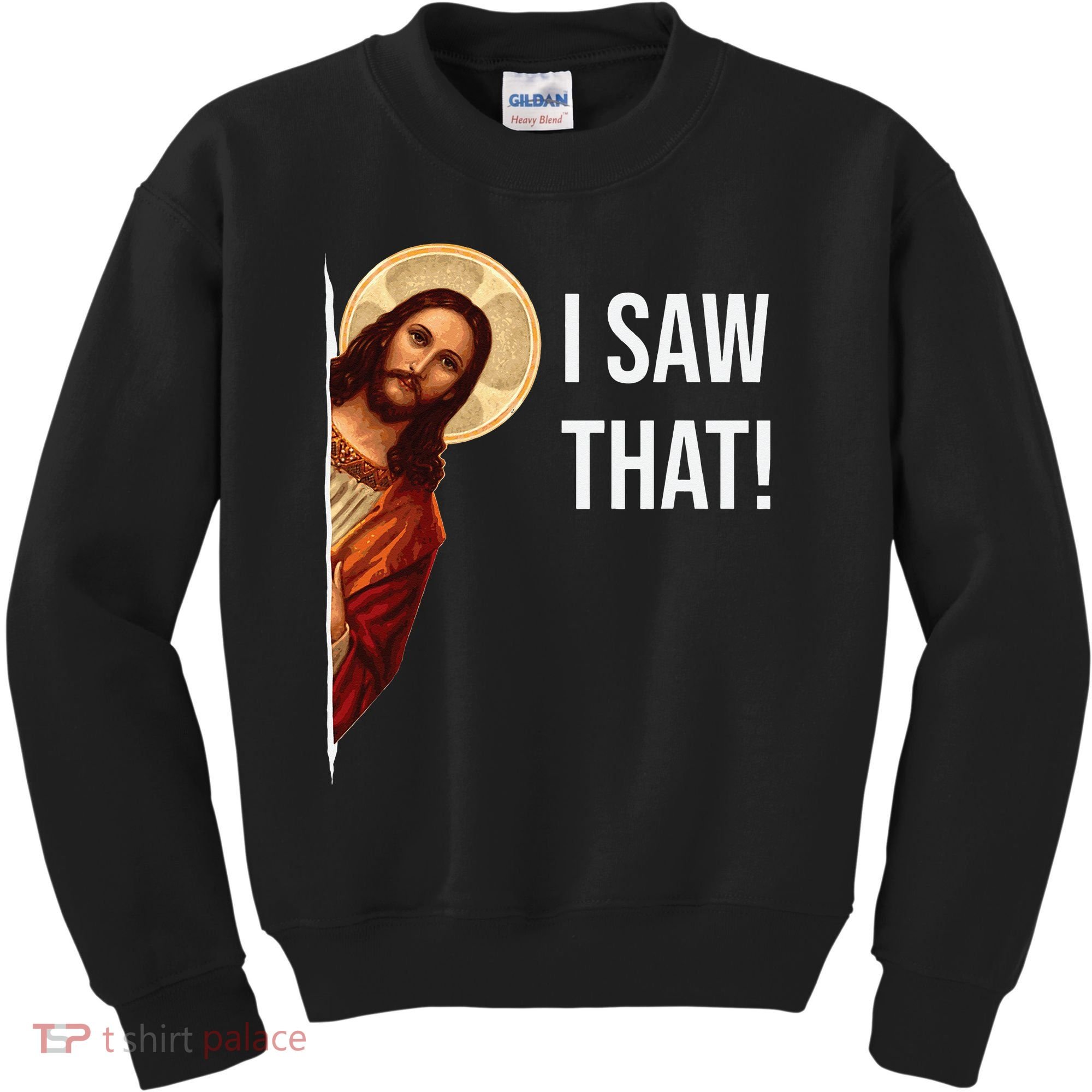 Funny Quote Jesus Meme I Saw That Christian Kids Sweatshirt