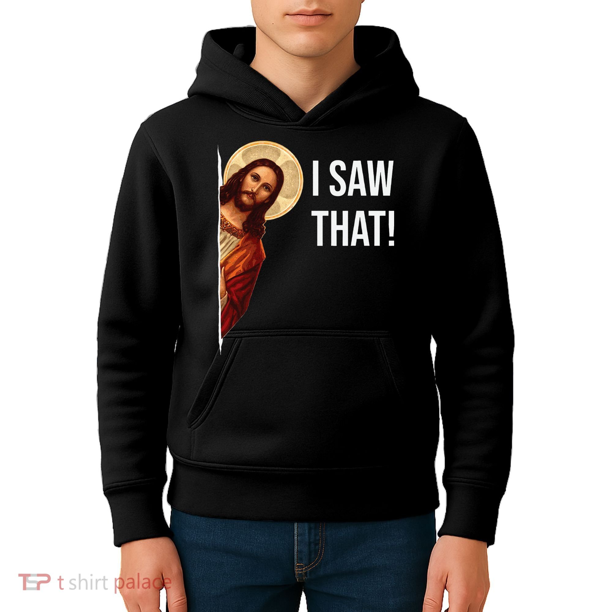 Funny Quote Jesus Meme I Saw That Christian Kids Hoodie