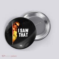 Funny Quote Jesus Meme I Saw That Christian God Button thumb 0