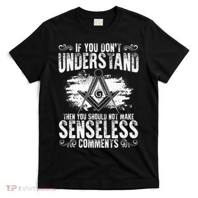 Freemason Quotes Masonry Freemasonry Masonic Freemasons T-Shirt