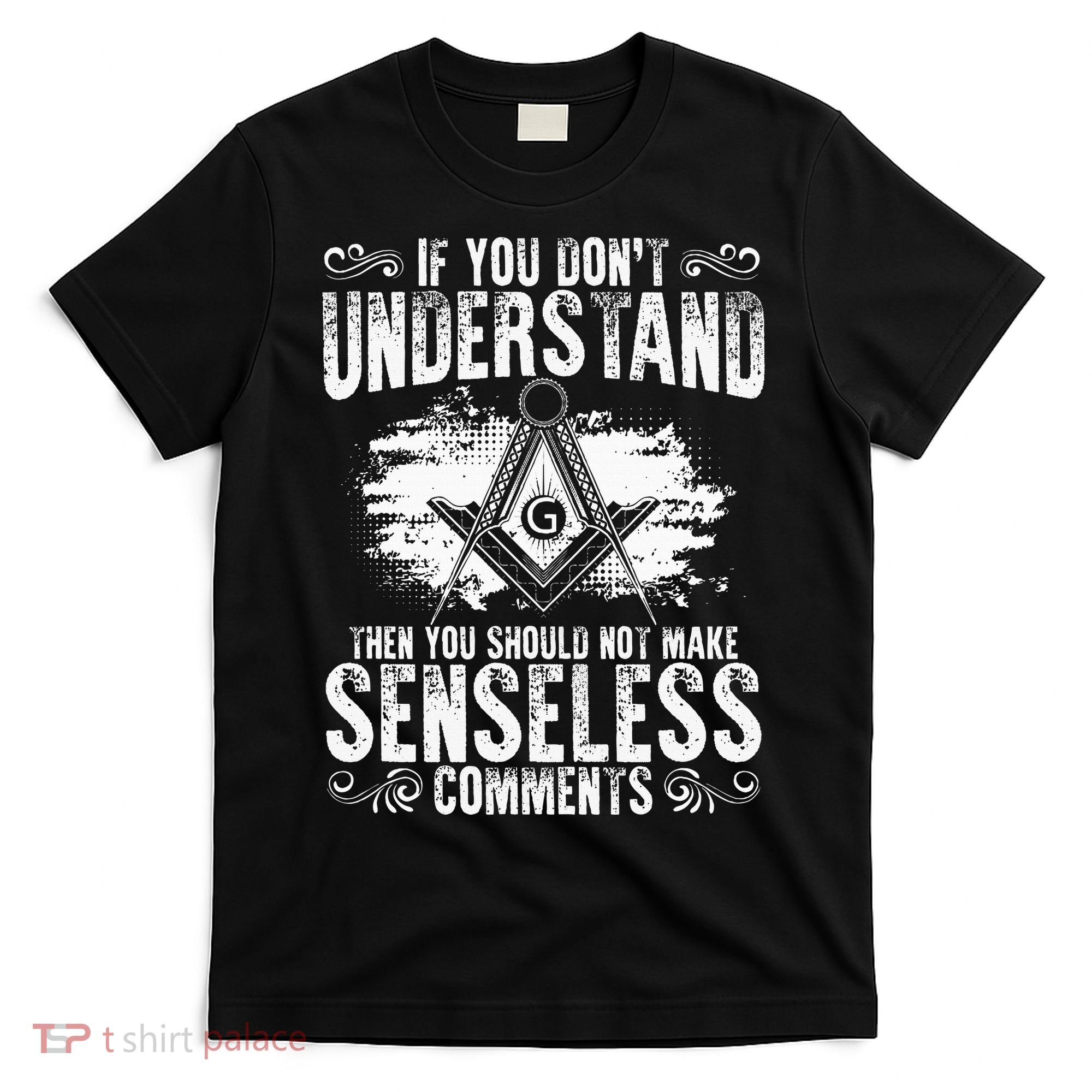 Freemason Quotes Masonry Freemasonry Masonic Freemasons T-Shirt