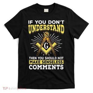 Freemason Quotes Masonry Masonic Freemasons Freemasonry T-Shirt