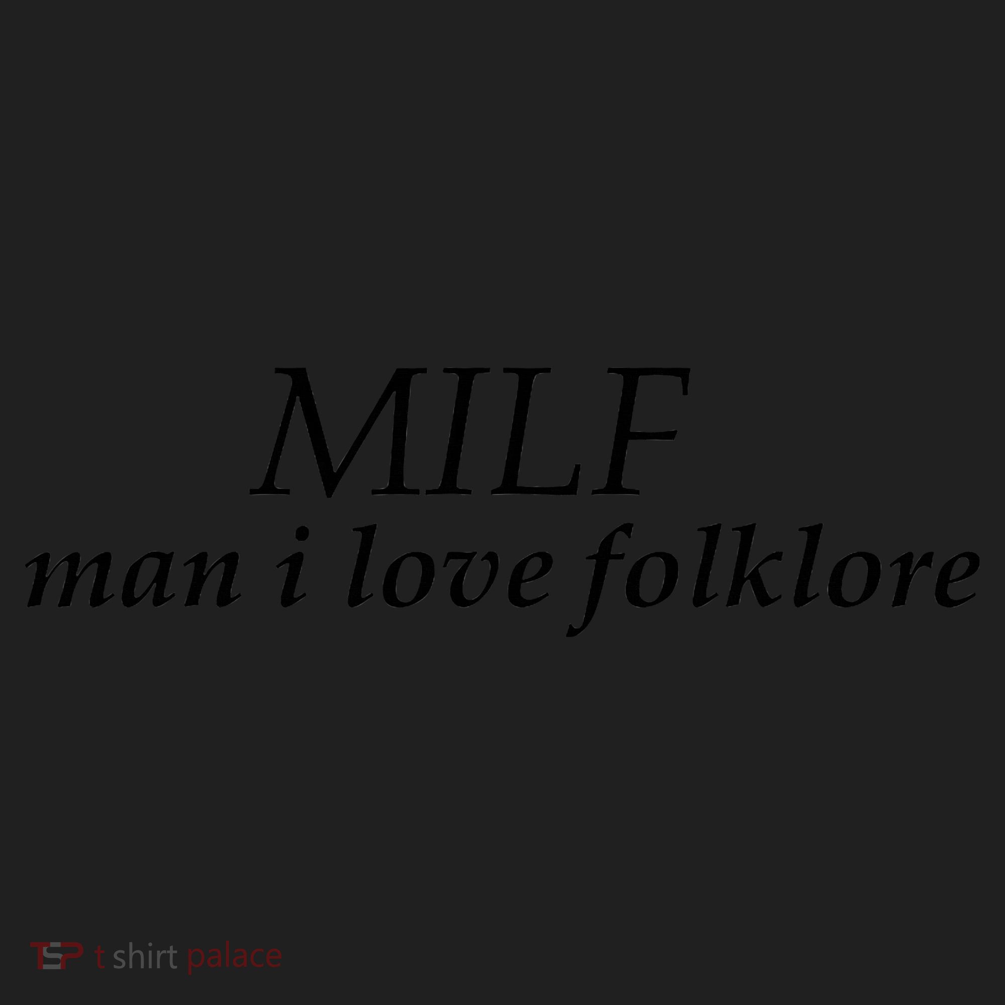 Funny quote milf man i love folklore Tumbler