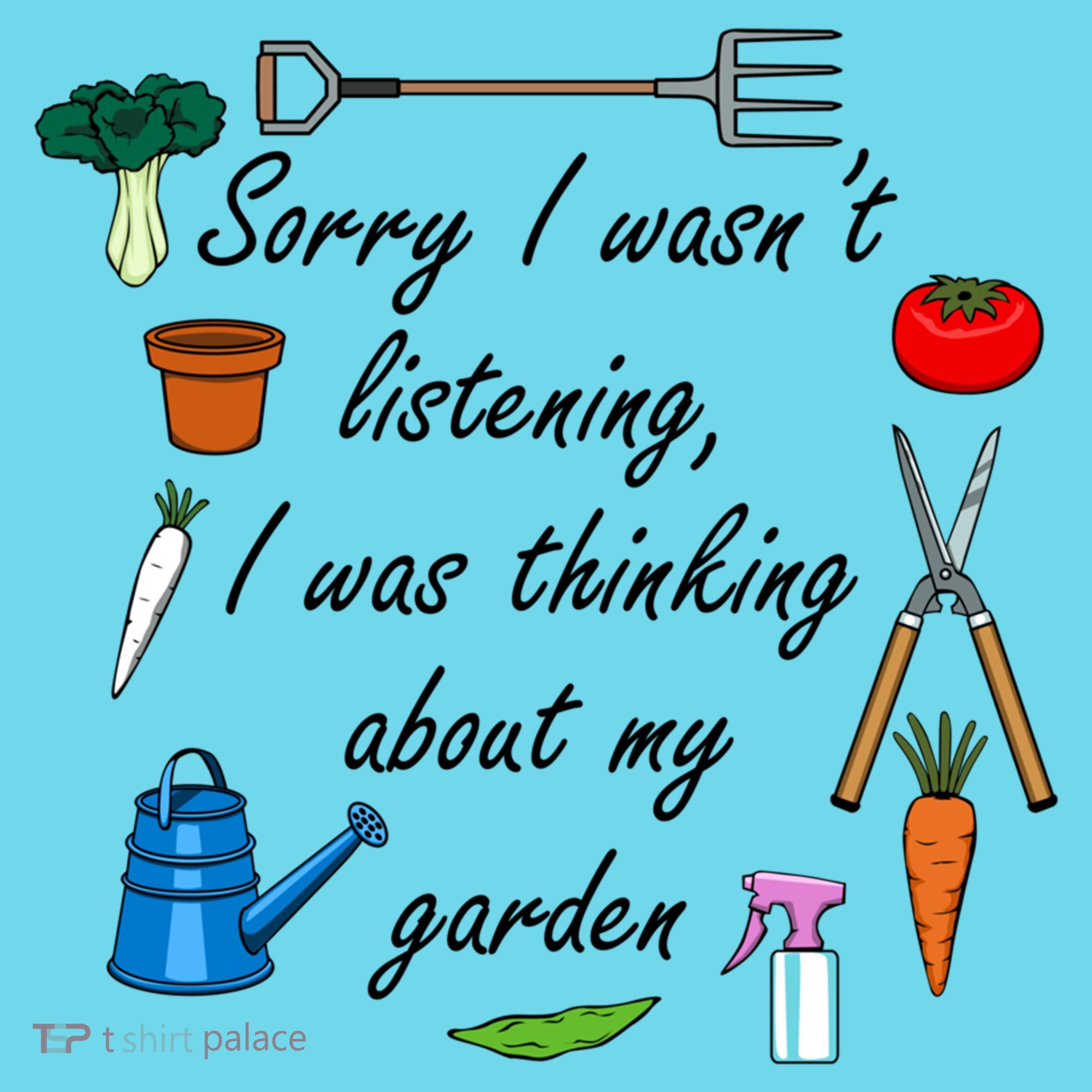 Funny Quote My Garden For Gardener Gardening Gift T-Shirt