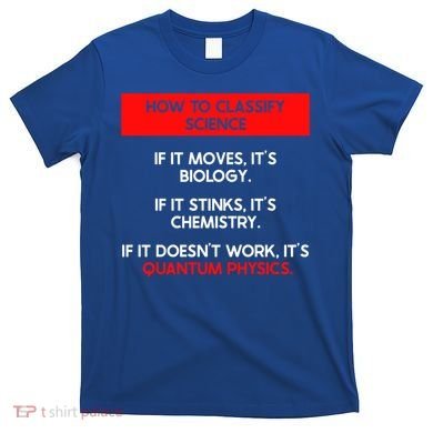 Funny Quantum Mechanics And Quantum Physics Gift T-Shirt