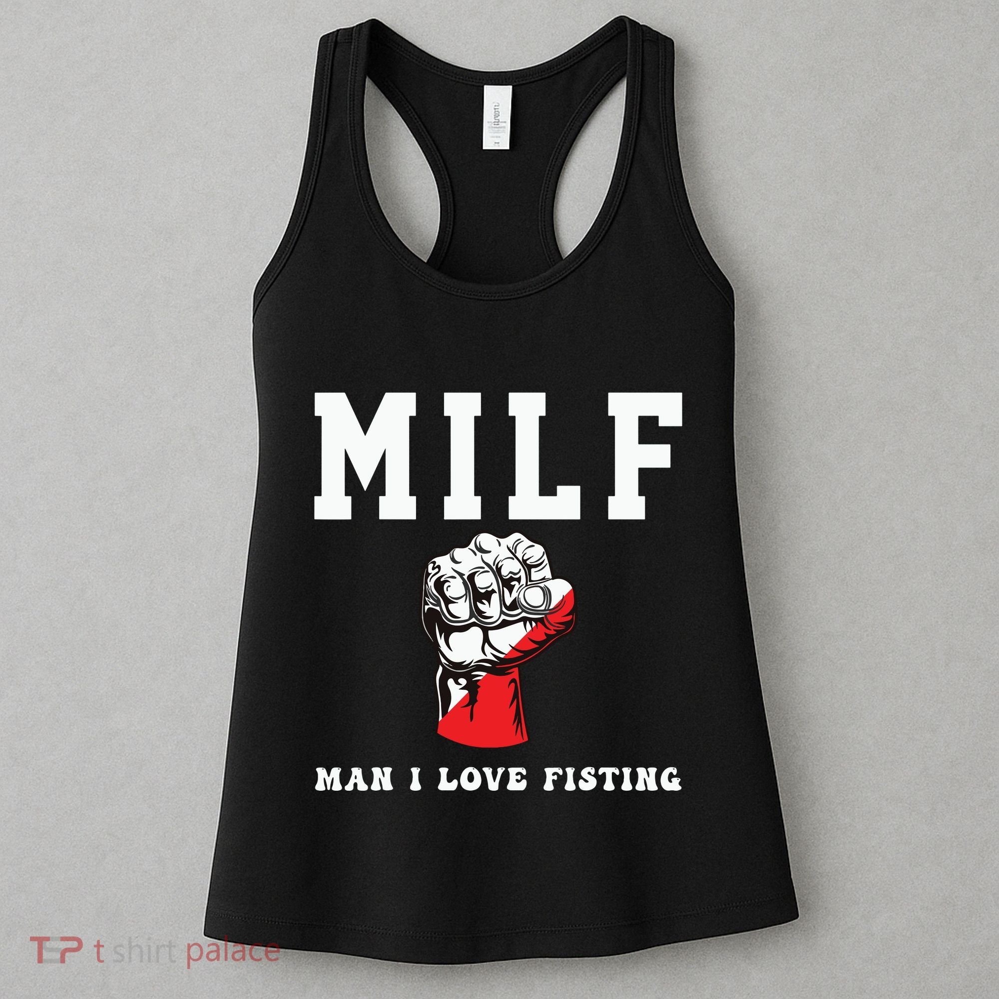Funny Quote Man I Love Fisting Humor Cool Sarcasm Quote Women's Tank Top