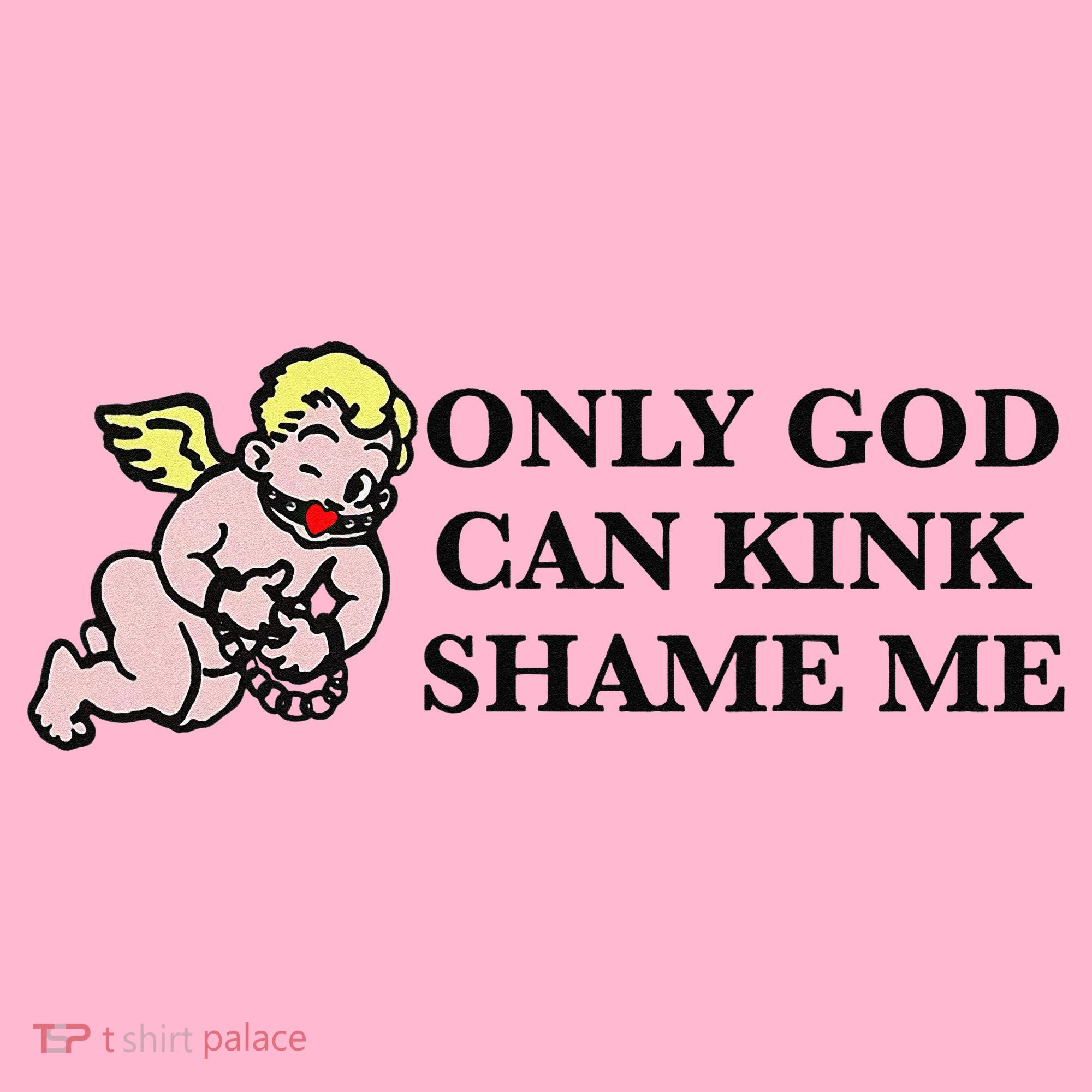Funny Quote Only God Can Kink Shame Me  Coaster