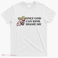 Funny Quote Only God Can Kink Shame Me  T-Shirt thumb 0