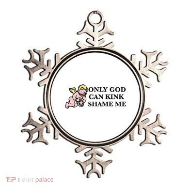Funny Quote Only God Can Kink Shame Me  Ornament