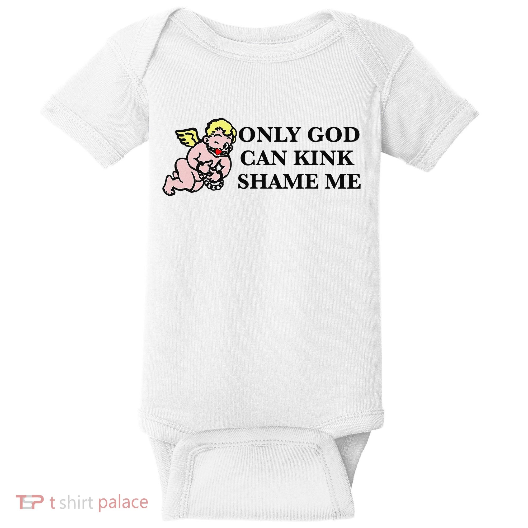 Funny Quote Only God Can Kink Shame Me  Baby Bodysuit
