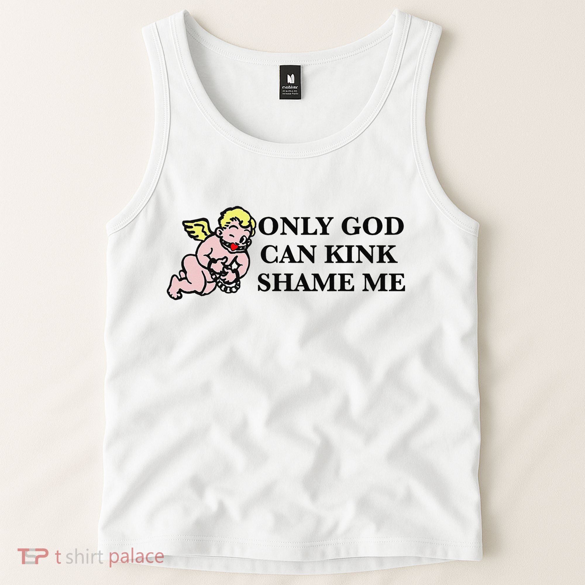 Funny Quote Only God Can Kink Shame Me  Tank Top