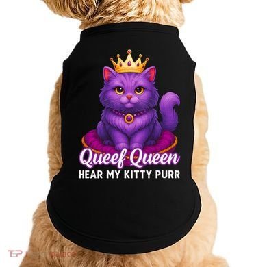 Funny Queef Queen Cat Hear My Kitty Purr Doggie Tank