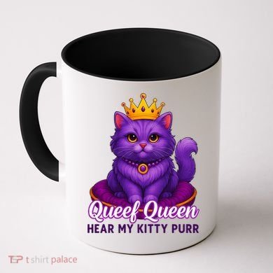 Funny Queef Queen Cat Hear My Kitty Purr Coffee Mug