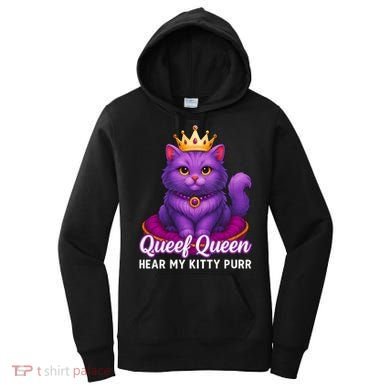 Funny Queef Queen Cat Hear My Kitty Purr Women's Hoodie